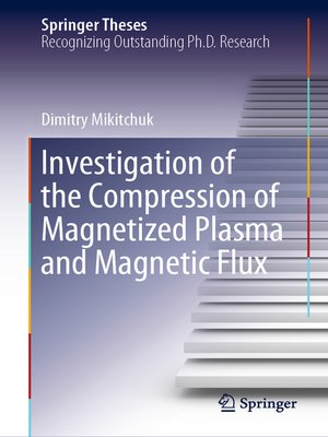 cover image of Investigation of the Compression of Magnetized Plasma and Magnetic Flux